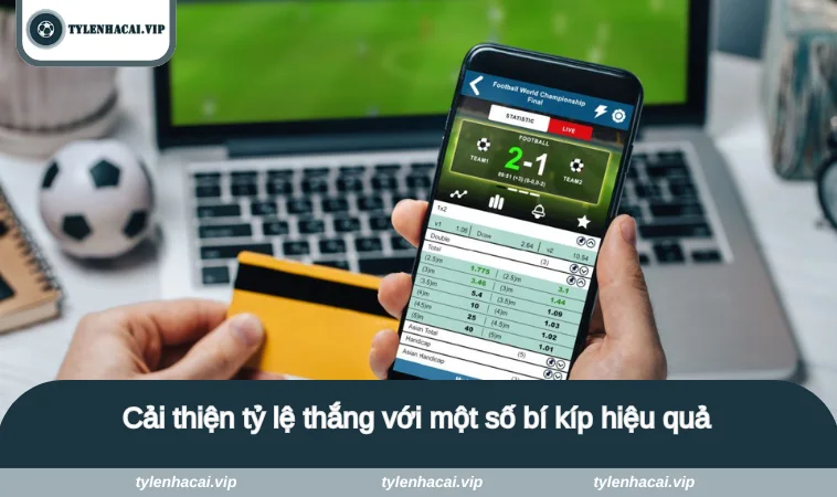 Cải thiện tỷ lệ thắng với một số bí kíp hiệu quả